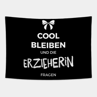 Cool bleiben und die Erzieherin fragen Tapestry