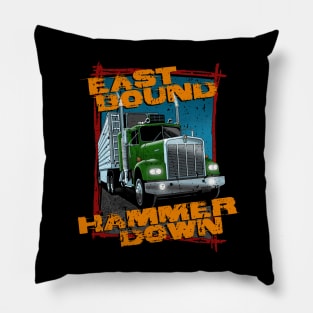 East bound, hammer down Pillow