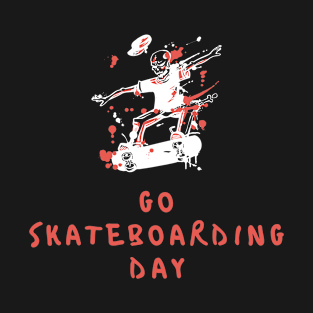 GO SKATEBOARDING DAY T-Shirt