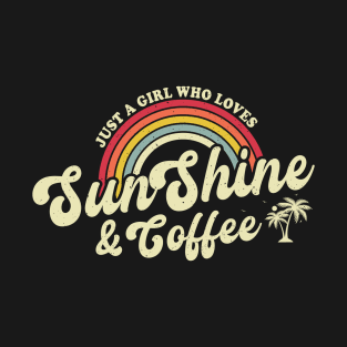 Retro Summer Just A Girl Who Loves Sunshine And Coffee T-Shirt