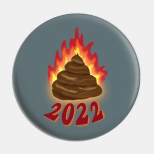 2022: Pretty Shitty Pin