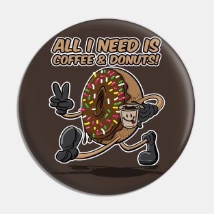 All I Need is Coffee and Donuts! Pin