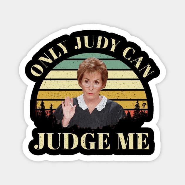 Only Judy Can Judge Me Magnet by ashiacornelia173