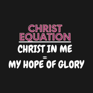 Christ|| hope of glory|| christian T-Shirt