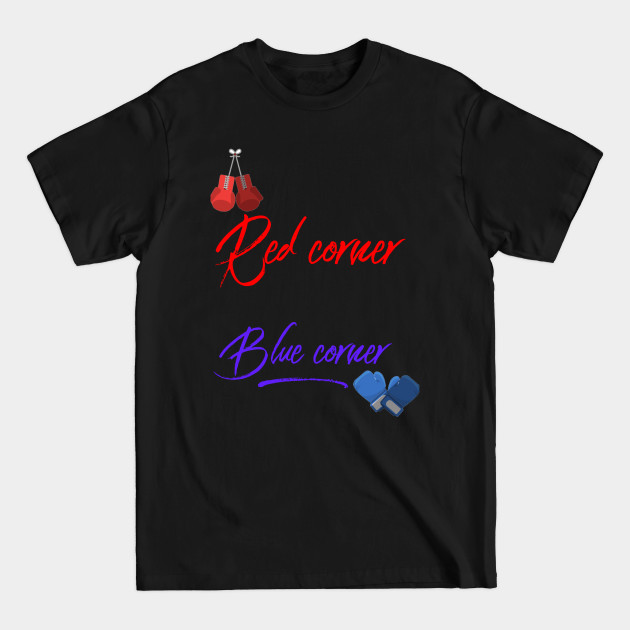 Discover Red corner vs blue corner - Boxing - T-Shirt