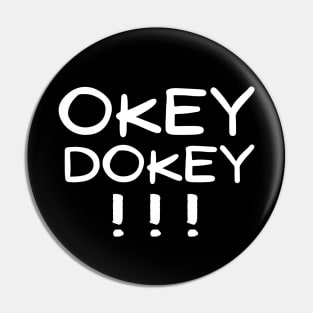 Okey dokey!!! Pin