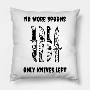 No More Spoons Only Knives Left Scary Movie Characters Pillow