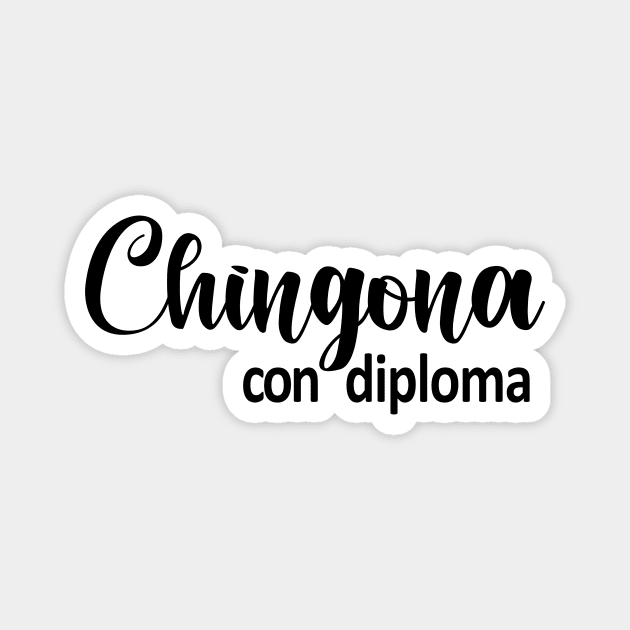 Chingona Con Diploma Magnet by zubiacreative