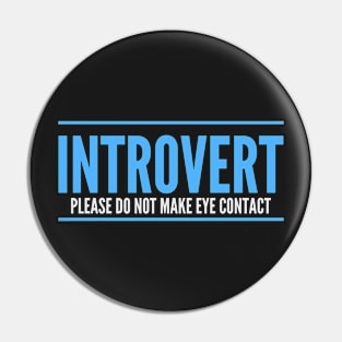 Introvert - Please do not make eye contact Pin