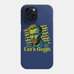 Let's Gogh // Funny Vincent Van Gogh Portrait Phone Case
