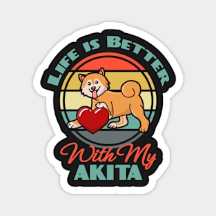 Life is Better With My Akita Inu Dog puppy Lover Cute Mother s Day Sunser Retro Magnet