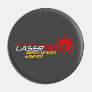 Laser Tech Warnings are always in your eyes Pin