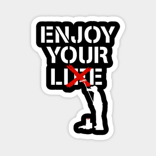 Enjoy Your Lie T shirt Magnet