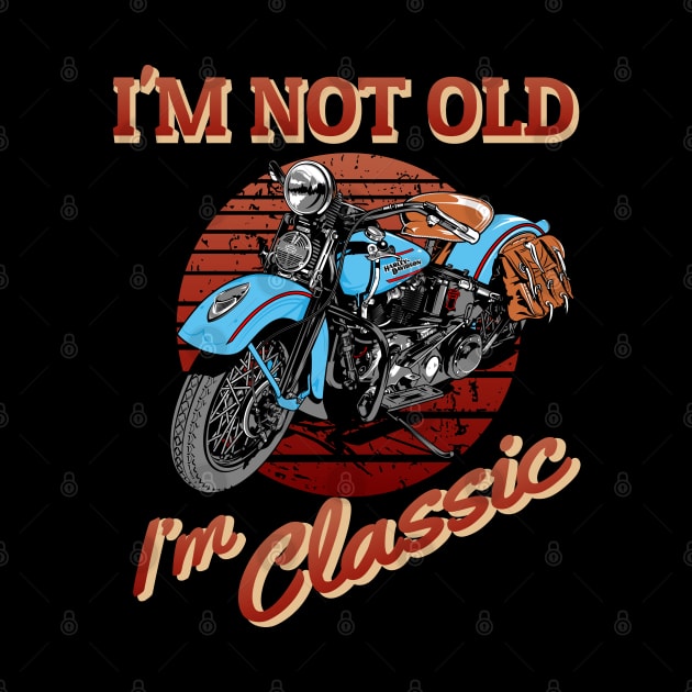 I'm not old, I'm classic, retro, vintage by Lekrock Shop