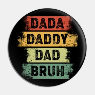 Dada Daddy Dad Bruh Father's Day Vintage Retro Funny Pin