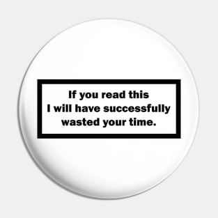 Wasted Time Pin