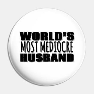 World's Most Mediocre Husband Pin