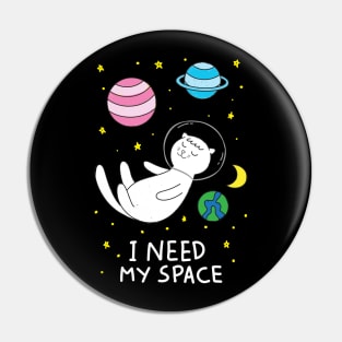 I Need My Space Cat Pin