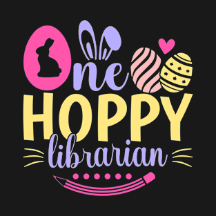 One Hoppy Librarian Funny Bunny Librarian Easter School T-Shirt