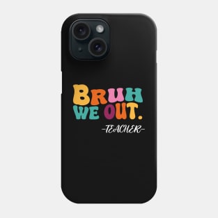 bruh we out Phone Case