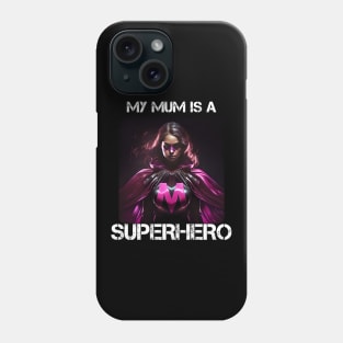 Mama Superhero - My Mum Is A Superhero 3 Phone Case