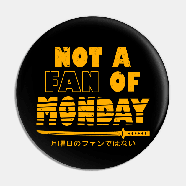 Cool Samurai Katana I Hate Monday Funny Slogan Meme Pin by BoggsNicolas