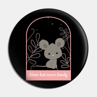 Alone But Never Lonely Pin