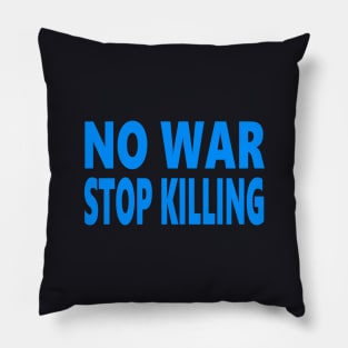 No war stop killing Pillow