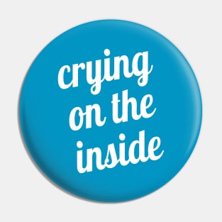 Crying on the Inside Pin