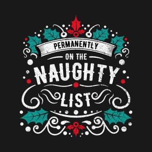 Permanently On The Naughty List T-Shirt