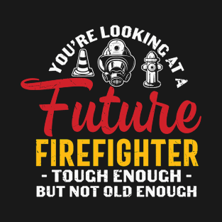 Kids Future Firefighter Tould Enough T-Shirt