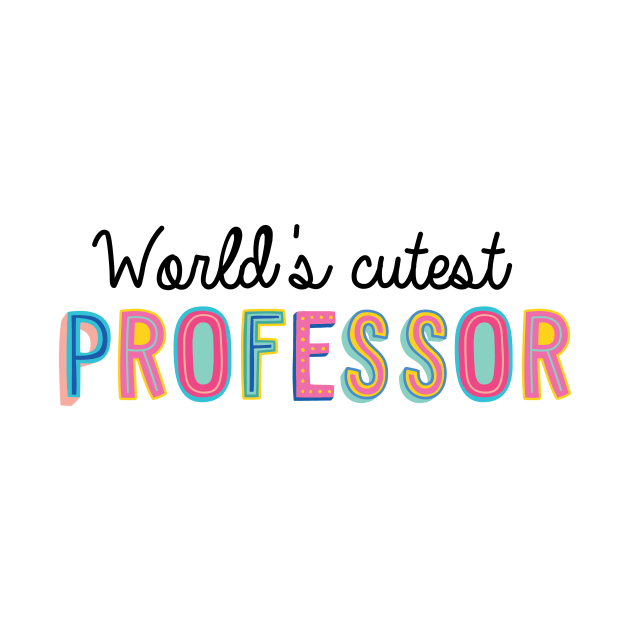 Professor Gifts | World's cutest Professor by BetterManufaktur