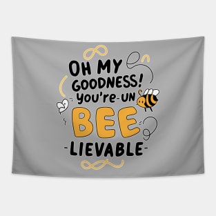 Oh my Goodness Youre Un-bee-lievable Tapestry