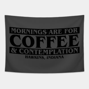 Mornings are for Coffee and Contemplation Tapestry