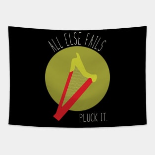 All Else Fails Pluck It Tapestry