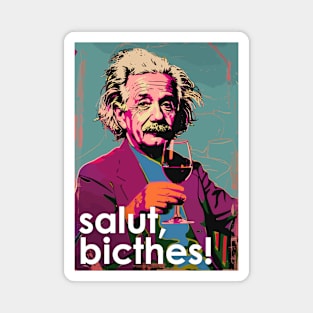 Einstein's Cheers Pop Art - funny quote Magnet