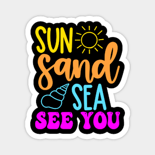 Sun Sand See, colorful and motivational Magnet