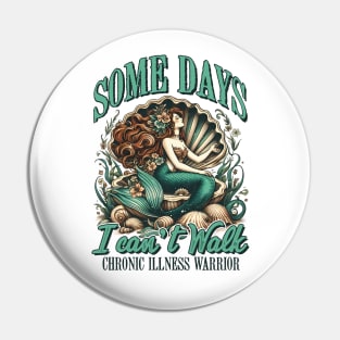 Chronic Illness Warrior Spoonie Some Days I Can't Walk Pin