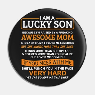 I Am A Lucky Son I'm Raised By A Freaking Awesome Mom Pin