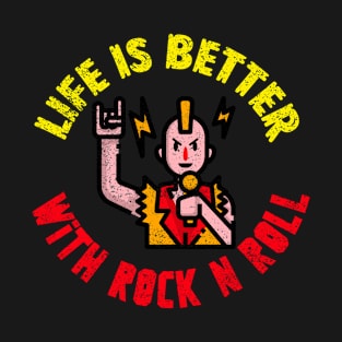 LIFE IS BETTER WITH ROCK AND ROLL T-Shirt