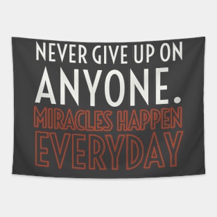 Never give up on anyone Tapestry