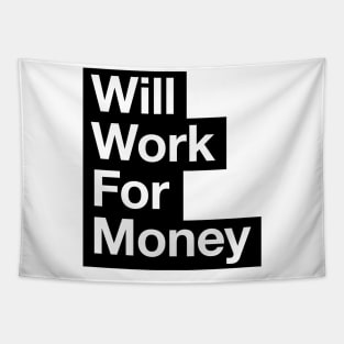 Will work for money Tapestry