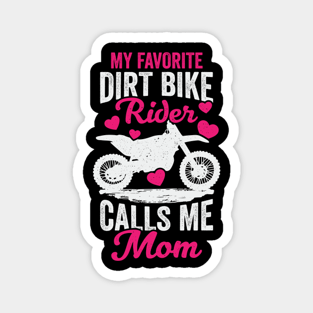 My Favorite Dirt Bike Rider Calls Me Mom Motocross Magnet