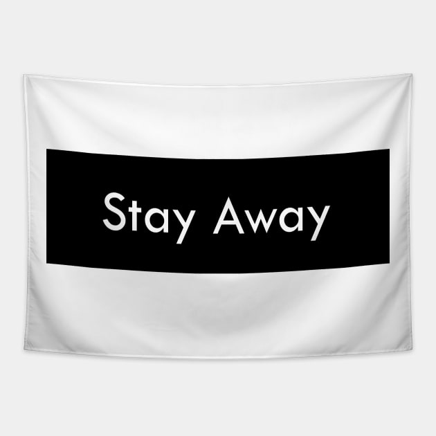 Stay Away Tapestry by dewarafoni