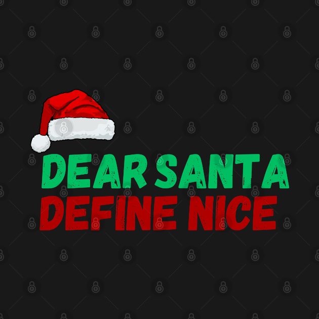 Dear Santa, Define Nice Christmas by ChestifyDesigns