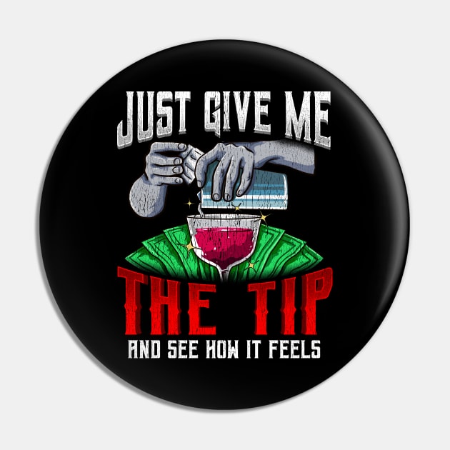 Just Give Me The Tip See How It Feels Bartender Pin by theperfectpresents