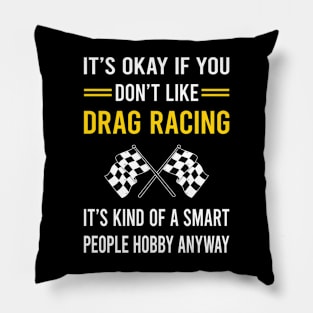 Smart People Hobby Drag Racing Pillow