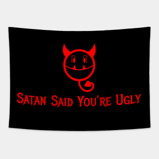 Satan Said You're Ugly Tapestry