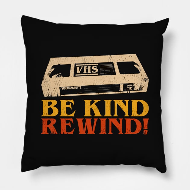 Be Kind, Rewind! Pillow by TextTees