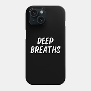 deep breaths Phone Case